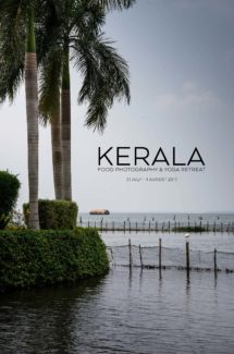 KERALA Food Photography and Yoga Retreat July 31 – August 4